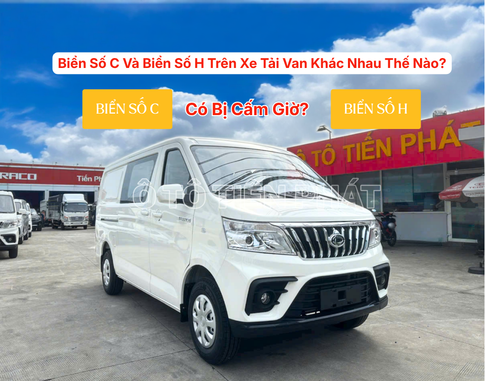 BIỂN SỐ C VÀ BIỂN SỐ H TRÊN XE TẢI VAN KHÁC NHAU THẾ NÀO? CÓ BỊ CẤM GIỜ KHÔNG?