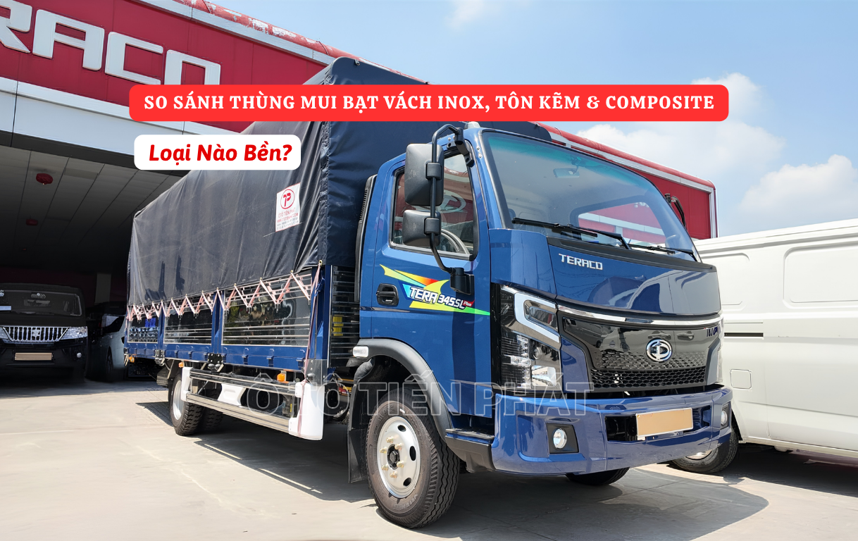 SO SÁNH THÙNG MUI BẠT VÁCH INOX, VÁCH TÔN KẼM VÀ COMPOSITE: CHỌN LOẠI NÀO BỀN NHẤT?