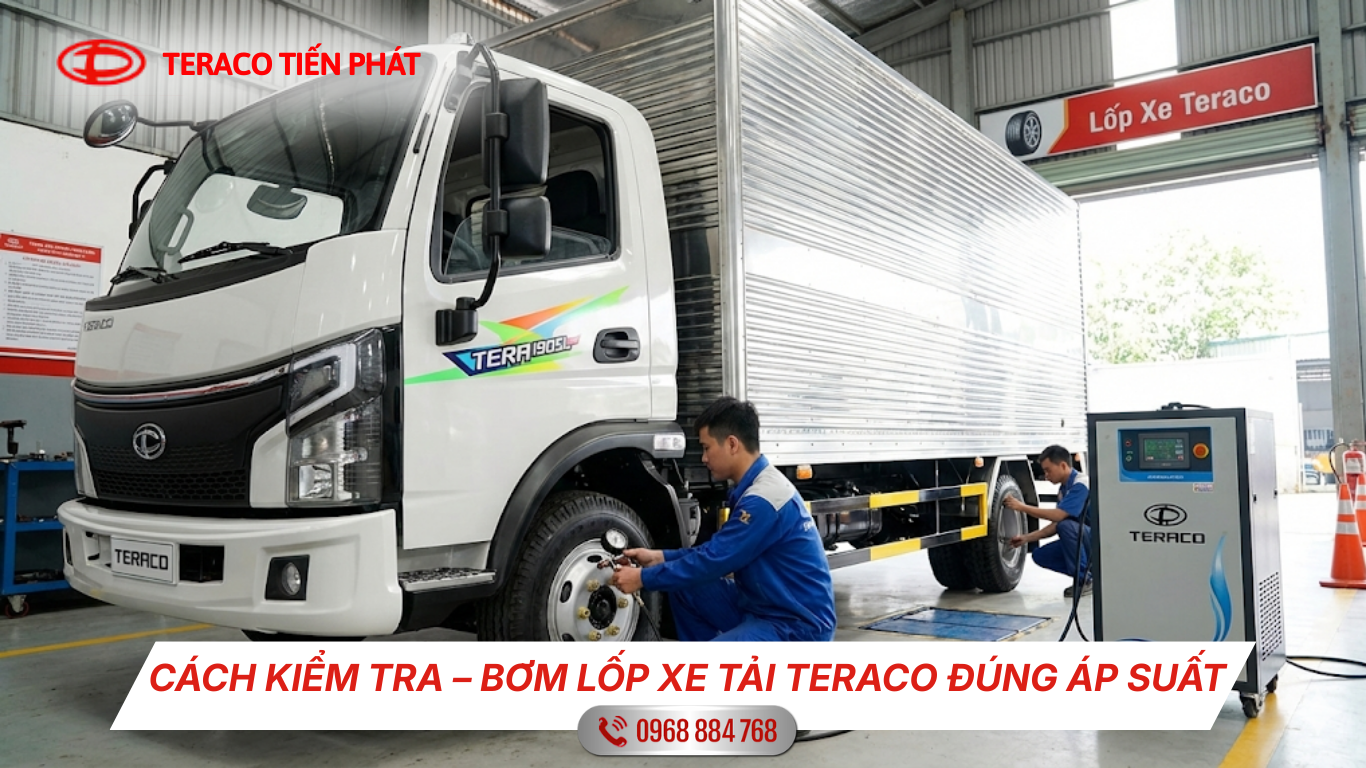 Cách kiểm tra – bơm lốp xe tải Teraco đúng áp suất