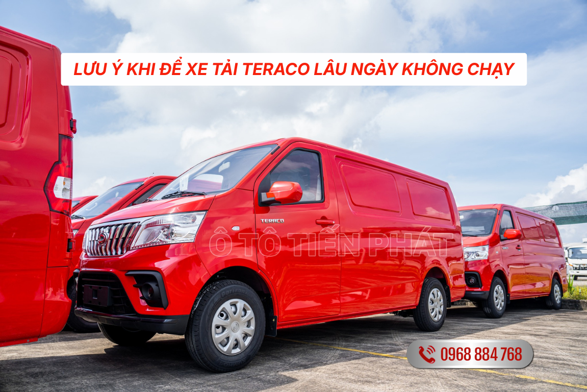 Lưu ý khi để xe tải Teraco lâu ngày không chạy