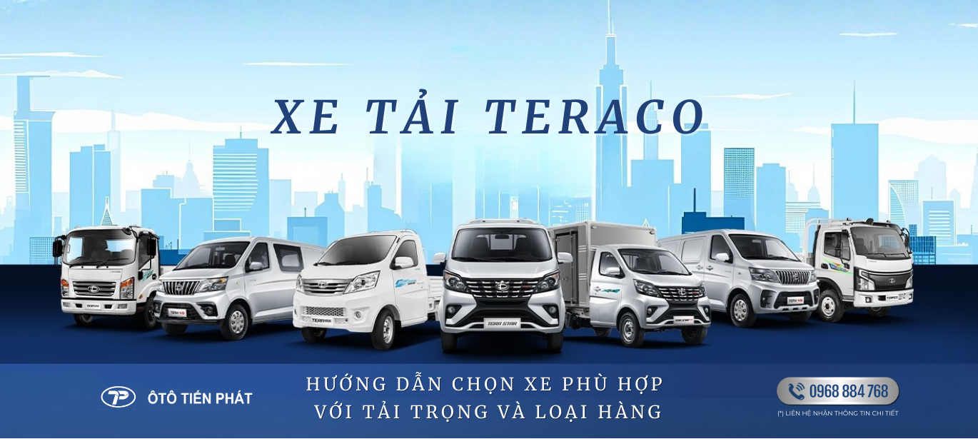 Hướng Dẫn Chọn Xe Tải Teraco Phù Hợp Với Tải Trọng Và Loại Hàng