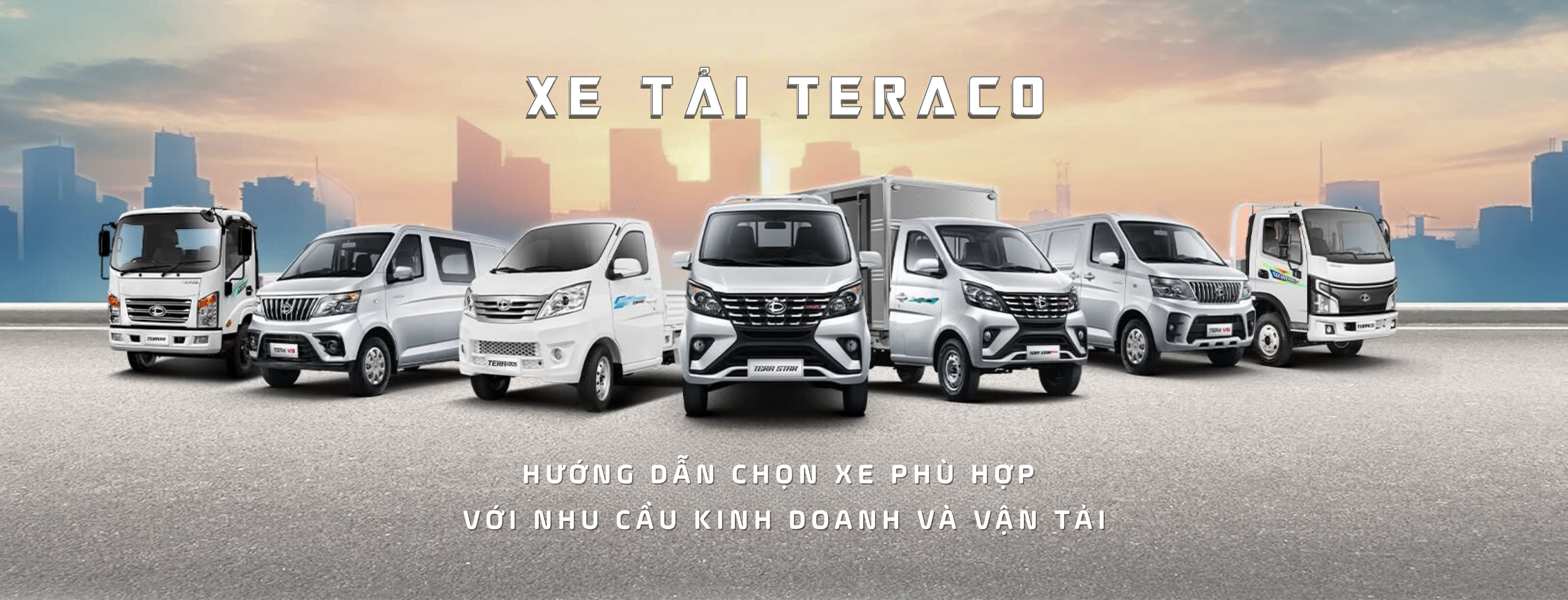 Hướng Dẫn Chi Tiết Chọn Xe Tải Teraco Phù Hợp Với Nhu Cầu